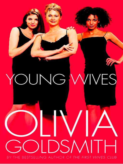 Title details for Young Wives by Olivia Goldsmith - Available